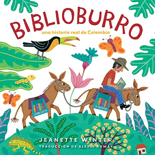 Stock image for Biblioburro (Spanish Edition): Una historia real de Colombia [Paperback] Winter, Jeanette and Romay, Alexis for sale by Lakeside Books