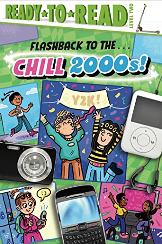 Beispielbild fr Flashback to the . . . Chill 2000s!: Ready-To-Read Level 2 zum Verkauf von ThriftBooks-Dallas