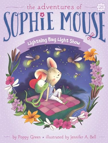Imagen de archivo de Lightning Bug Light Show (21) (The Adventures of Sophie Mouse) [Paperback] Green, Poppy and Bell, Jennifer A. a la venta por Lakeside Books