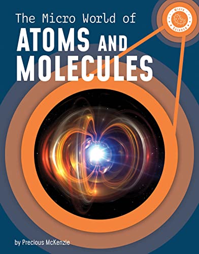 Beispielbild fr The Micro World of Atoms and Molecules (Micro Science) zum Verkauf von Lakeside Books
