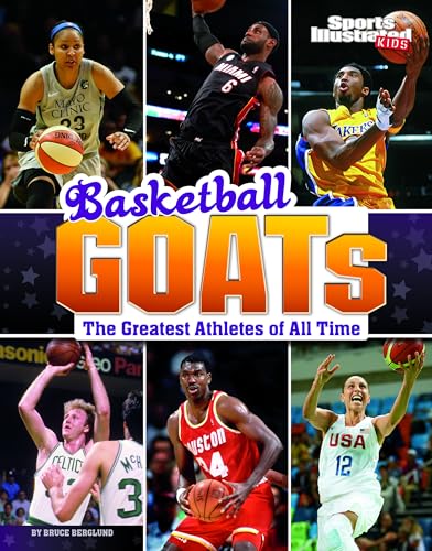 Stock image for Basketball Goats: The Greatest Athletes of All Time (Sports Illustrated Kids; Goats) for sale by Goodwill of Colorado