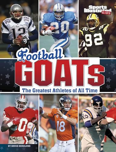 Stock image for Football GOATs: The Greatest Athletes of All Time (Sports Illustrated Kids: GOATs) for sale by Goodwill of Colorado