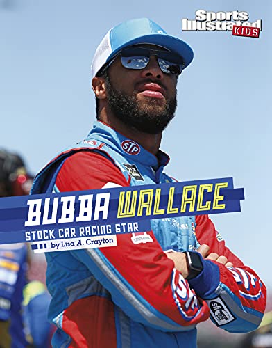Stock image for Bubba Wallace: Stock Car Racing Star (Sports Illustrated Kids Stars of Sports) for sale by Red's Corner LLC