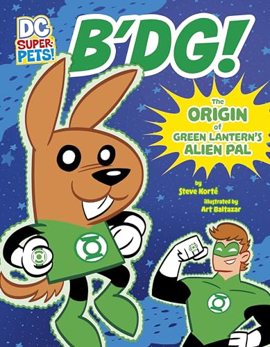 Beispielbild fr B'DG!: The Origin of Green Lantern's Alien Pal (DC Super-Pets!) (DC SUPER-PETS ORIGIN STORIES) zum Verkauf von Half Price Books Inc.