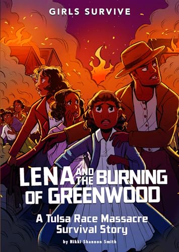 Beispielbild fr Lena and the Burning of Greenwood: A Tulsa Race Massacre Survival Story (Girls Survive) zum Verkauf von Seattle Goodwill