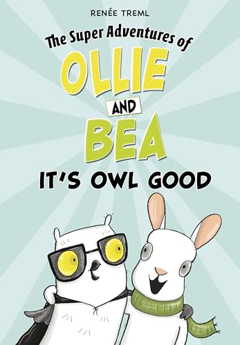 Beispielbild fr It's Owl Good (The Super Adventures of Ollie and Bea) zum Verkauf von Wonder Book