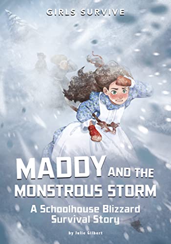 Stock image for Maddy and the Monstrous Storm: A Schoolhouse Blizzard Survival Story (Girls Survive) for sale by Goodwill