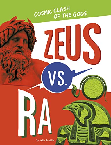 9781666343847: Zeus vs. Ra: Cosmic Clash of the Gods (Mythology Matchups)