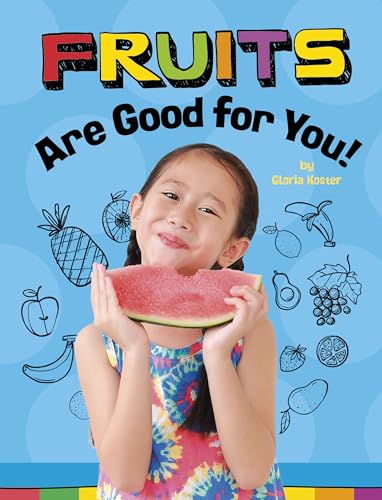 Stock image for Fruits Are Good for You! (Healthy Foods) for sale by Lakeside Books