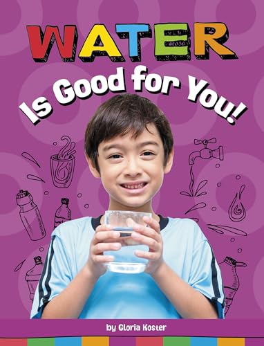 Imagen de archivo de Water Is Good for You Healthy a la venta por SecondSale