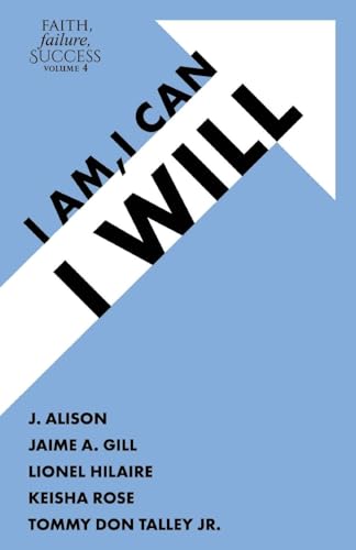 Stock image for Faith, Failure, Success Volume 4: I Am, I Can, I Will for sale by ThriftBooks-Atlanta