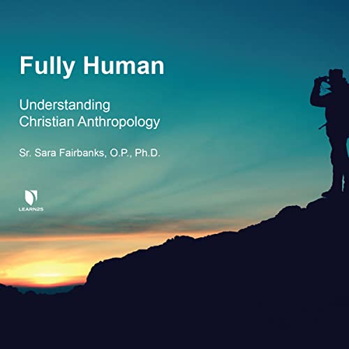 Stock image for Fully Human: Understanding Christian Anthropology for sale by Revaluation Books