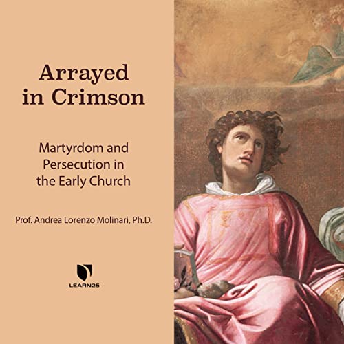 Stock image for Arrayed in Crimson: Martyrdom and Persecution in the Early Church for sale by Revaluation Books