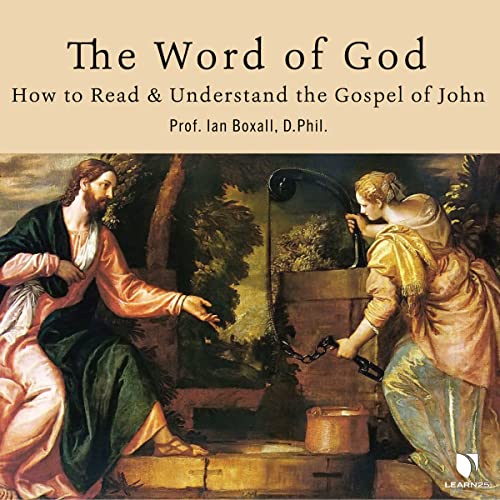 Stock image for The Word of God: How to Read and Understand the Gospel of John for sale by Revaluation Books