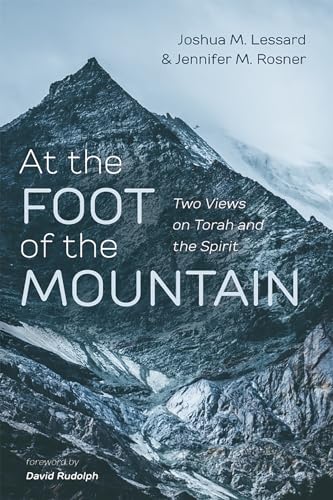 9781666700633: At the Foot of the Mountain: Two Views on Torah and the Spirit
