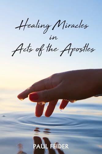 Imagen de archivo de Healing Miracles in Acts of the Apostles a la venta por GreatBookPrices