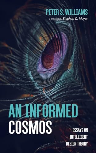 Stock image for An Informed Cosmos: Essays on Intelligent Design Theory for sale by Revaluation Books