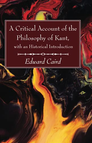 Imagen de archivo de A Critical Account of the Philosophy of Kant, with an Historical Introduction a la venta por Chiron Media