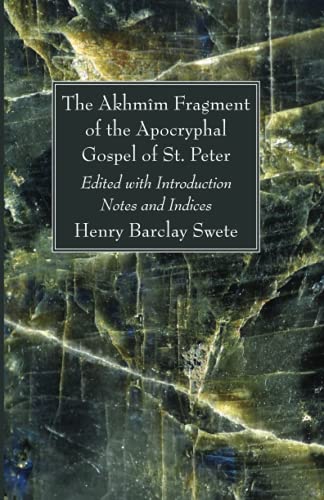 Stock image for The Akhmim Fragment of the Apocryphal Gospel of St. Peter: Edited with Introduction Notes and Indices for sale by Lakeside Books