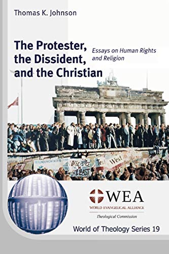 9781666704419: The Protester, the Dissident, and the Christian: Essays on Human Rights and Religion: 19 (World of Theology)