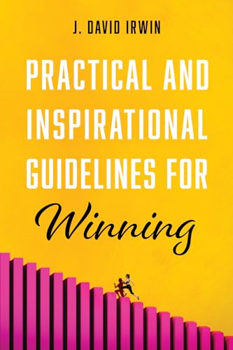 9781666704723: Practical and Inspirational Guidelines for Winning
