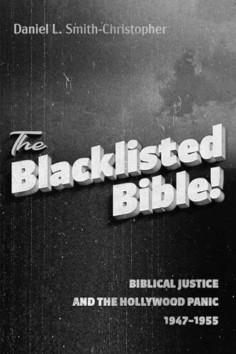 Stock image for The Blacklisted Bible: Biblical Justice and the Hollywood Panic 1947-1955 for sale by -OnTimeBooks-