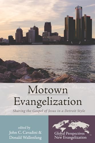 Imagen de archivo de Motown Evangelization: Sharing the Gospel of Jesus in a Detroit Style (Global Perspectives on the New Evangelization) a la venta por SecondSale