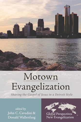 9781666707816: Motown Evangelization: Sharing the Gospel of Jesus in a Detroit Style: 4 (Global Perspectives on the New Evangelization)