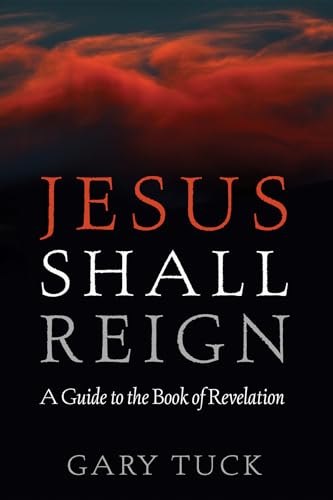 Imagen de archivo de Jesus Shall Reign: A Guide to the Book of Revelation a la venta por St Vincent de Paul of Lane County