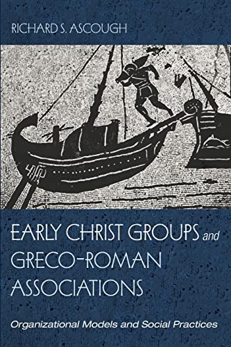 9781666709018: Early Christ Groups and Greco-Roman Associations: Organizational Models and Social Practices
