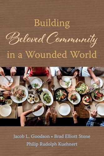 Beispielbild fr Building Beloved Community in a Wounded World zum Verkauf von GreatBookPrices