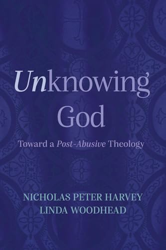 9781666710335: Unknowing God: Toward a Post-Abusive Theology