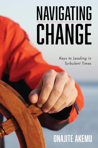 9781666712254: Navigating Change: Keys to Leading in Turbulent Times