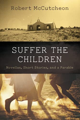 Beispielbild fr Suffer the Children : Novellas, Short Stories, and a Parable zum Verkauf von Better World Books