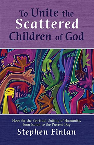 Beispielbild fr To Unite the Scattered Children of God zum Verkauf von GreatBookPrices