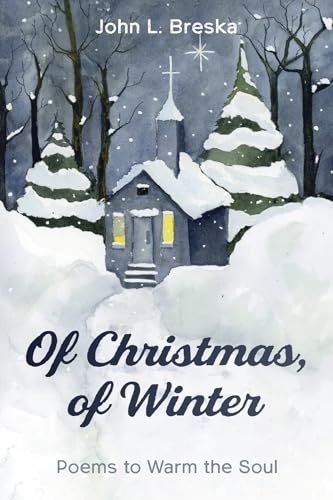 9781666716443: Of Christmas, of Winter: Poems to Warm the Soul