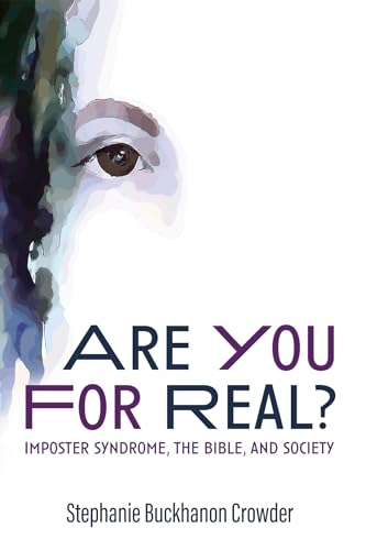 Stock image for Are You for Real?: Imposter Syndrome, the Bible, and Society [Hardcover] Crowder, Stephanie Buckhanon for sale by Lakeside Books