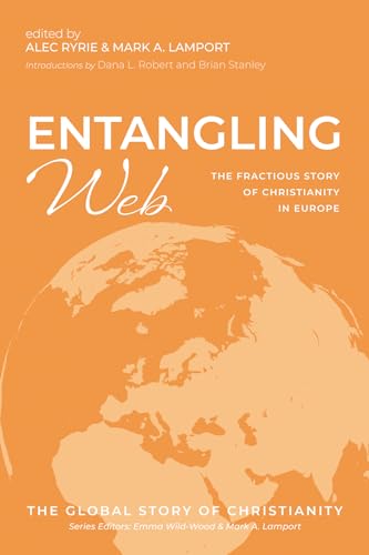 Beispielbild fr Entangling Web: The Fractious Story of Christianity in Europe zum Verkauf von California Books