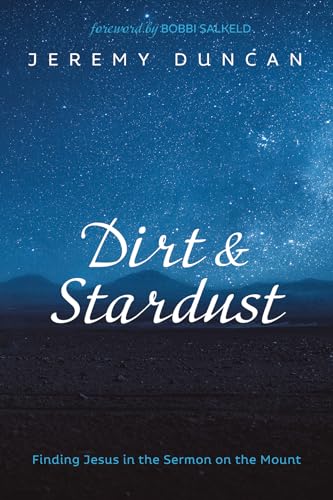 9781666726718: Dirt and Stardust: Finding Jesus in the Sermon on the Mount