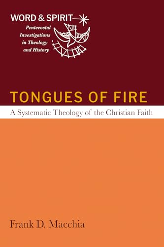 9781666730227: Tongues of Fire: A Systematic Theology of the Christian Faith