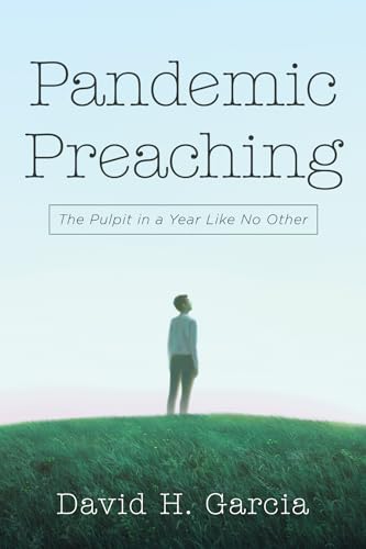 Stock image for Pandemic Preaching: The Pulpit in a Year Like No Other for sale by SecondSale