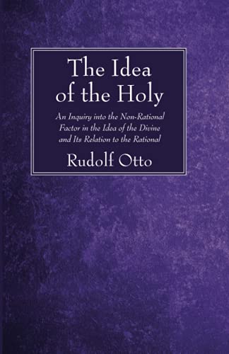 the idea of the holy by rudolf otto the idea of the holy by rudolf otto