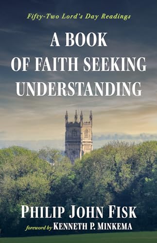 Immagine dell'editore per A Book of Faith Seeking Understanding: Fifty-Two Lord's Day Readings venduto da California Books