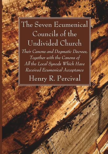 Beispielbild fr The Seven Ecumenical Councils of the Undivided Church: Their Canons and Dogmatic Decrees, Together with the Canons of All the Local Synods Which Have Received Ecumenical Acceptance zum Verkauf von Lakeside Books