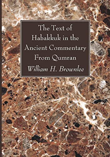 Stock image for The Text of Habakkuk in the Ancient Commentary From Qumran for sale by GreatBookPrices