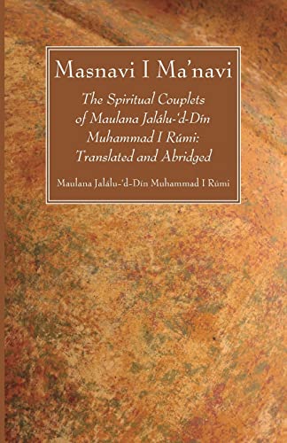 9781666734997: Masnavi I Ma'navi: The Spiritual Couplets of Maulana Jalalu-'d-Din Muhammad I Rumi: Translated and Abridged: The Spiritual Couplets of Maulana Jallu-'d-Dn Muhammad I Rmi: Translated and Abridged