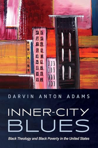 Beispielbild fr Inner-City Blues: Black Theology and Black Poverty in the United States zum Verkauf von BooksRun