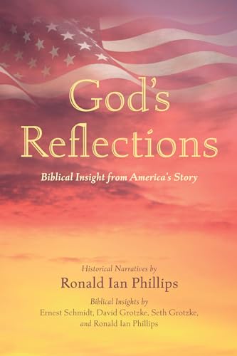 Imagen de archivo de God's Reflections: Biblical Insight from America's Story a la venta por Goodwill