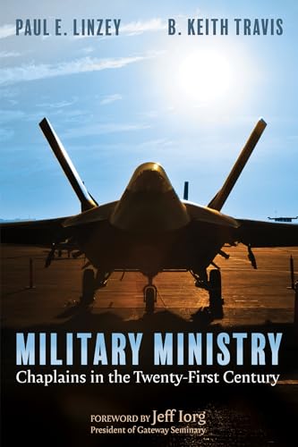 

Military Ministry: Chaplains in the Twenty-First Century