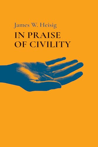 Stock image for In Praise of Civility for sale by HPB-Red